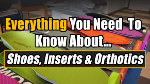 Everything To Know About Shoes Inserts And Orthotics Blog Thumbnail