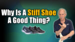 Why stiff shoes are good