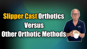 Slipper cast orthotics versus others