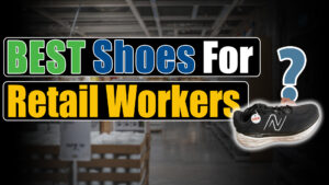 Best Shoes For Retail Workers