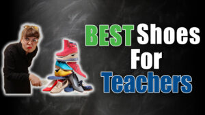 Best Shoes For Teachers
